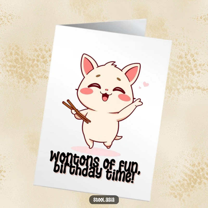 Funny Free Printable Birthday Card: Giggling wonton character performs a silly jig with tiny chopsticks, spreading joy.