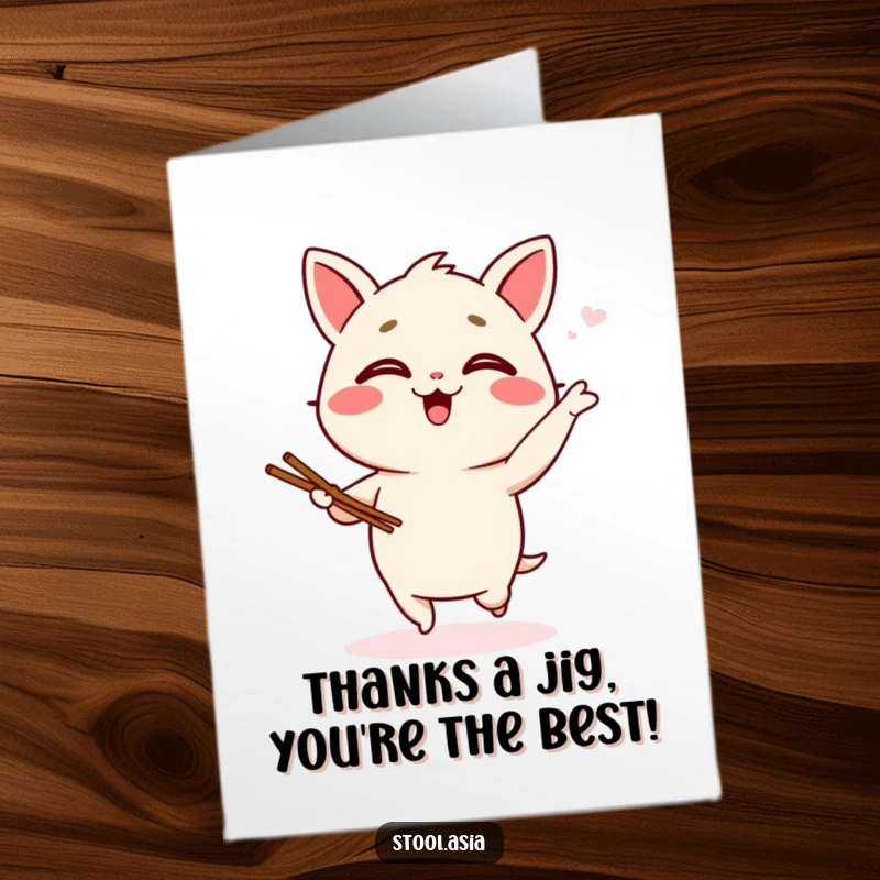 Funny Free Printable Thank You Card: Giggling wonton character dances a jig with tiny chopsticks saying thanks with joy.